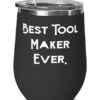 GENERIC Sarcasm Tool Maker, Best Tool Maker Ever, Graduation Wine Glass For Tool Maker 1 GENERIC Sarcasm Tool Maker, Best Tool Maker Ever, Graduation Wine Glass For Tool Maker -KitchenAid Shop 3135F6nQOSS