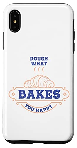 IPhone XS Max Dough What Bakes You Happy Women Baking Case 3 IPhone XS Max Dough What Bakes You Happy Women Baking Case
