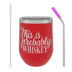 Unny Sayings - This Is Probably Whiskey - 12oz Tumbler With Lid And Straw - 100% Stainless Steel - Insulated Stemless Double Wall Vacuum Tumbler - Mom Dad Wife - Best Gift For Mens Woman Red