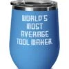 GENERIC Inappropriate Tool Maker, World's Most Average Tool Maker, Birthday Wine Glass For Tool Maker -KitchenAid Shop 415XoG6fg5S