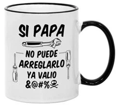 Regalos Para Papa. Regalos Para El Dia Del Padre. Si Papa No Puede Arreglarlo 11 Oz Latin Dad Mug. Spanish Dad Present Ideas.
