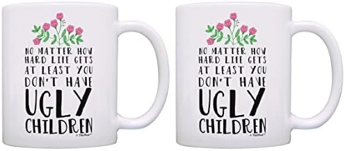 Mom Birthday Mug From Daughter At Least You Don't Have Ugly Children Ceramic 11oz Coffee Mug Tea Cup White 8 Mom Birthday Mug From Daughter At Least You Don't Have Ugly Children Ceramic 11oz Coffee Mug Tea Cup White - Image 6