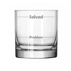 MIP 11 Oz Rocks Whiskey Highball Glass Funny Problem Solved