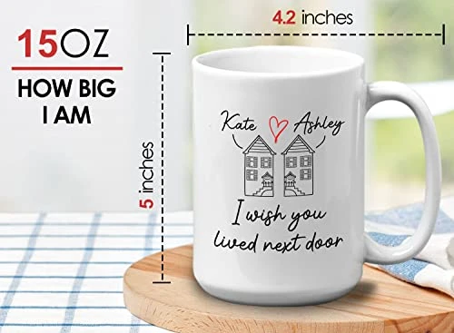 Personalized Friendship Coffee Mug 15 Oz, I Wish You Lived Next Door Customize Name Gift For Move Away Long Distant Best Friend Bestie, White 7 Personalized Friendship Coffee Mug 15 Oz, I Wish You Lived Next Door Customize Name Gift For Move Away Long Distant Best Friend Bestie, White - Image 5