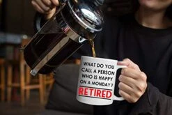 What Do You Call A Person Who Is Happy On A Monday? Retired 11oz Coffee Retirement Mug For Women Men Dad Mom Boss Coworkers Office & Family Novelty Idea -KitchenAid Shop 41Y364hZ3QL
