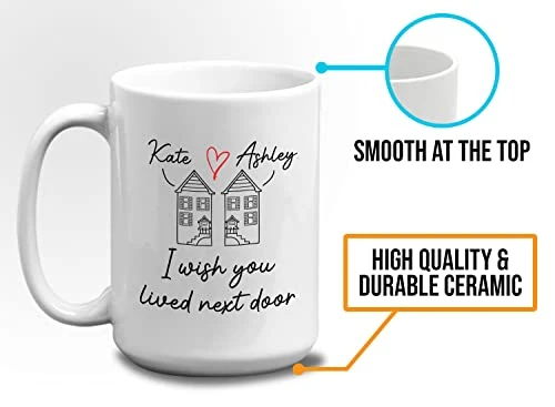 Personalized Friendship Coffee Mug 15 Oz, I Wish You Lived Next Door Customize Name Gift For Move Away Long Distant Best Friend Bestie, White 6 Personalized Friendship Coffee Mug 15 Oz, I Wish You Lived Next Door Customize Name Gift For Move Away Long Distant Best Friend Bestie, White - Image 4