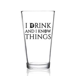 Rink And I Know Things Beer Glass - 16 Oz - Funny Novelty Beer Glass - Humorous Present For Dad, Men, Friends, Or Him- Made In USA - Inspired By GOT