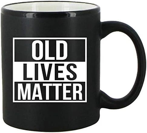 Ld Lives Matter Coffee Mug 11 Oz- Funny Birthday Or Retirement Gift For Elderly Senior Citizens- Gag Gift For Mom, Dad, Grandma, Grandpa- Novelty Coffee Mug For Grandparents 8 Ld Lives Matter Coffee Mug 11 Oz- Funny Birthday Or Retirement Gift For Elderly Senior Citizens- Gag Gift For Mom, Dad, Grandma, Grandpa- Novelty Coffee Mug For Grandparents - Image 6