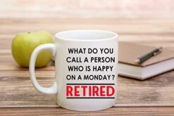 What Do You Call A Person Who Is Happy On A Monday? Retired 11oz Coffee Retirement Mug For Women Men Dad Mom Boss Coworkers Office & Family Novelty Idea -KitchenAid Shop 41l6XVna1oL