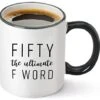 Fifty The Ultimate F Word - 50th Birthday Gifts For Women And Men - Funny Bday Gift Idea For Mom Dad Husband Wife - 50 Year Old Funny 11 Oz Tea Cup Coffee Mug -KitchenAid Shop 41oESKnQboL