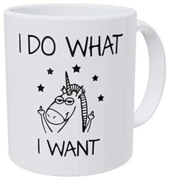 Unicorn I Do What I Want. Funny Coffee Mug 11 Ounces Inspirational And Motivational