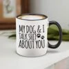 ® My Dog & I Talk Shit About You Black Handle Ceramic Coffee Mug Funny Gift For Dog Dad 1 ® My Dog & I Talk Shit About You Black Handle Ceramic Coffee Mug Funny Gift For Dog Dad -KitchenAid Shop 41zFQZIL0IL