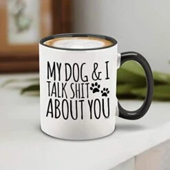 ยฎ My Dog & I Talk Shit About You Black Handle Ceramic Coffee Mug Funny Gift For Dog Dad