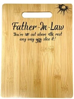 Gift For Father-in-Law Birthday, Christmas, Father’s Day Engraved Bamboo Cutting Board 9” X 12”