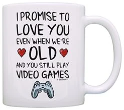 Funny Gamer Gifts I Promise To Love You When You're Old Still Play Video Games Nerdy Wedding Gift Coffee Mug Tea Cup White