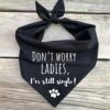 GENERIC Engagement Dog Bandanas Wedding Don’t Worry Ladies, I’m Still Single Funny Fun Black (X-Large) -KitchenAid Shop 51tgAe2DMcL